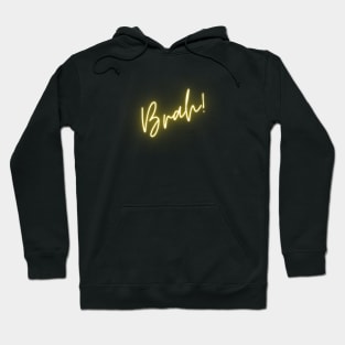 BRAH! Hoodie